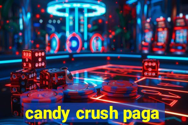 candy crush paga